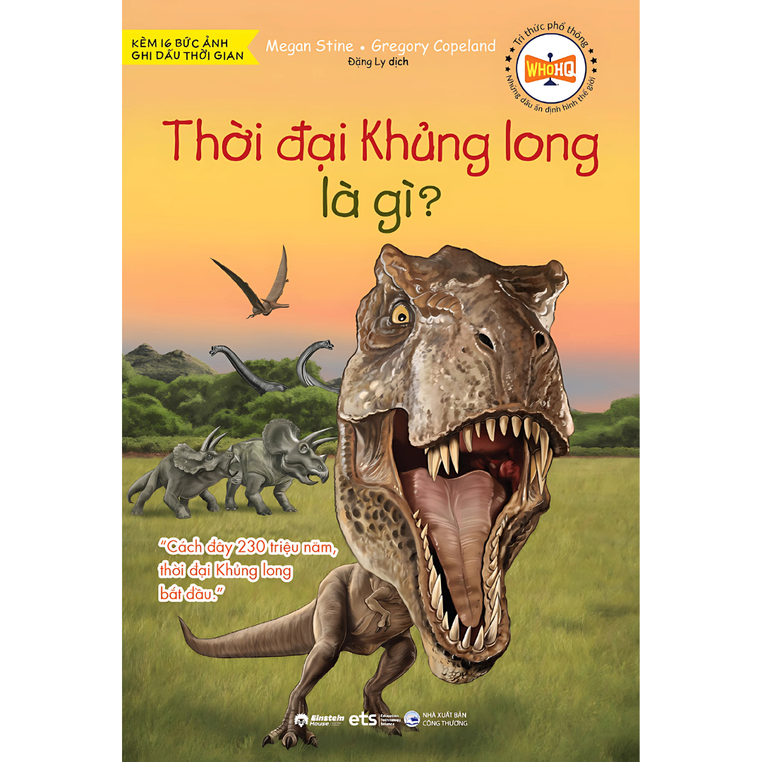 Tri Thức Phổ Phông - Những Dấu Ấn Định Hình Thế Giới: Thời Đại Khủng Long Là Gì? - Hành Trình Xuyên Thời Gian Về Thế Giới Khủng Long