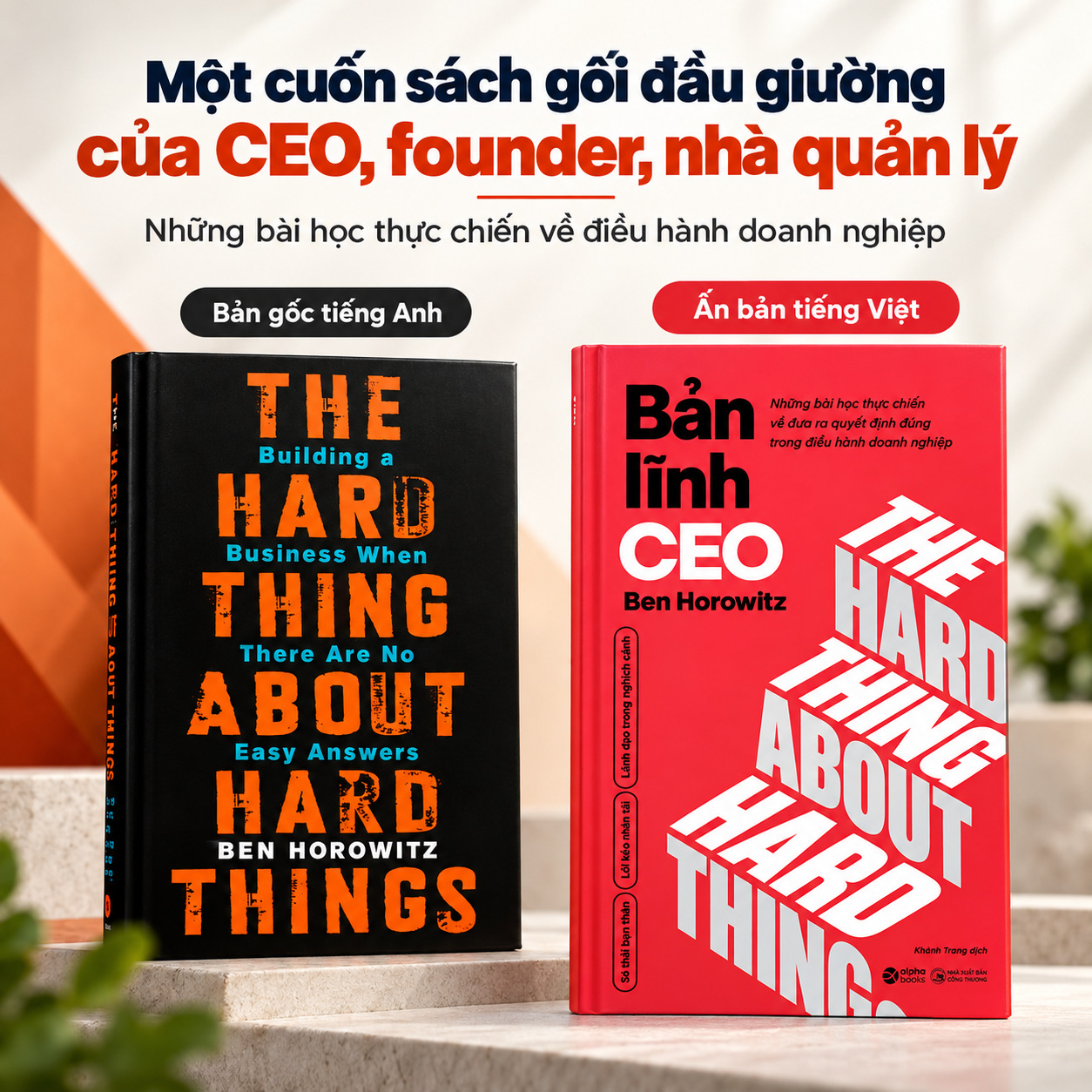 Bản Lĩnh CEO: Những Bài Học Thực Chiến Để Đưa Ra Quyết Định Đúng Trong Điều Hành Doanh Nghiệp
