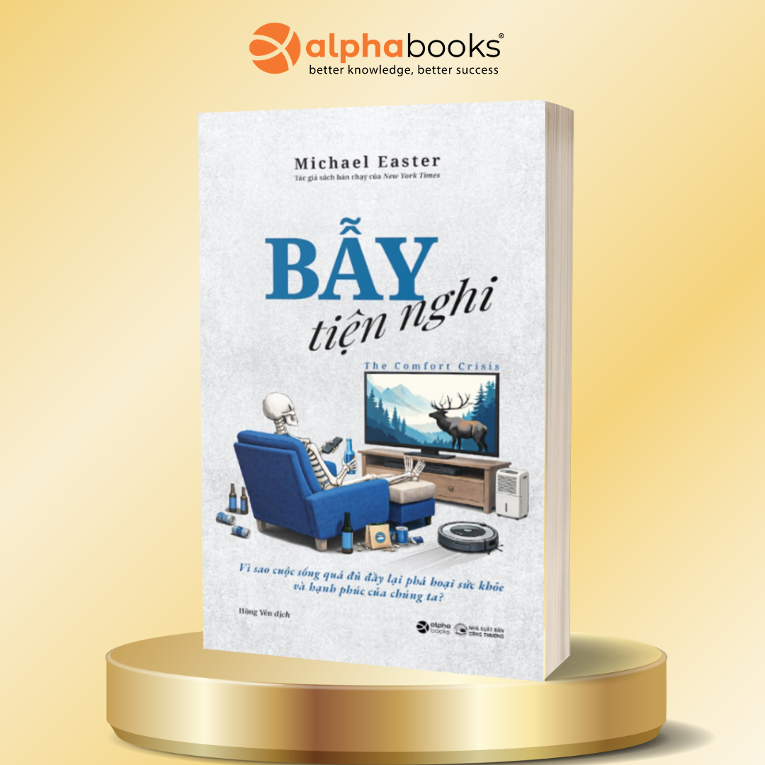 Bẫy Tiện Nghi – Vì Sao Cuộc Sống Quá Đủ Đầy Lại Phá Hoại Sức Khỏe Và Hạnh Phúc Của Chúng Ta?