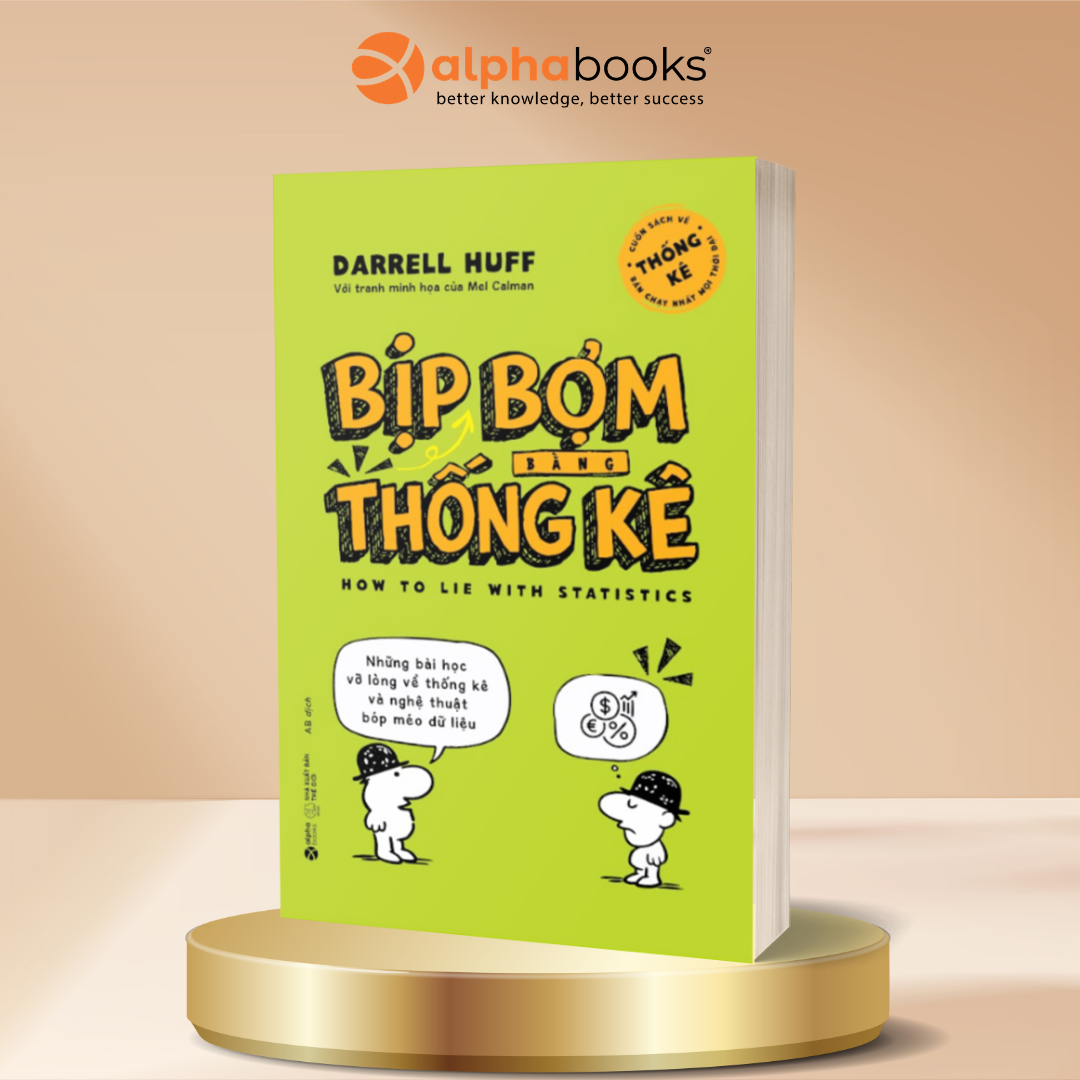 Bịp Bợm Bằng Thống Kê: Những Bài Học Vỡ Lòng Về Thống Kê Và Nghệ Thuật Bóp Méo Dữ Liệu