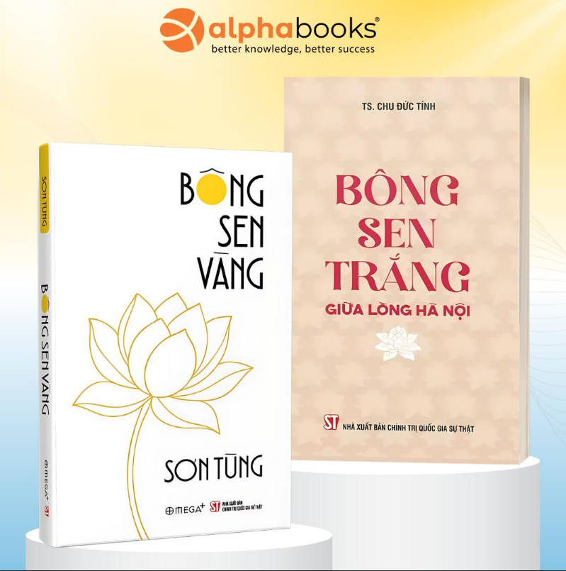 COMBO 2C: Bông Sen Vàng - Thời Niên Thiếu Của Chủ Tịch Hồ Chí Minh (Bìa Mềm)- Alpha Books + Bông Sen Trắng Giữa Lòng Hà Nội (CTQG Sự Thật)