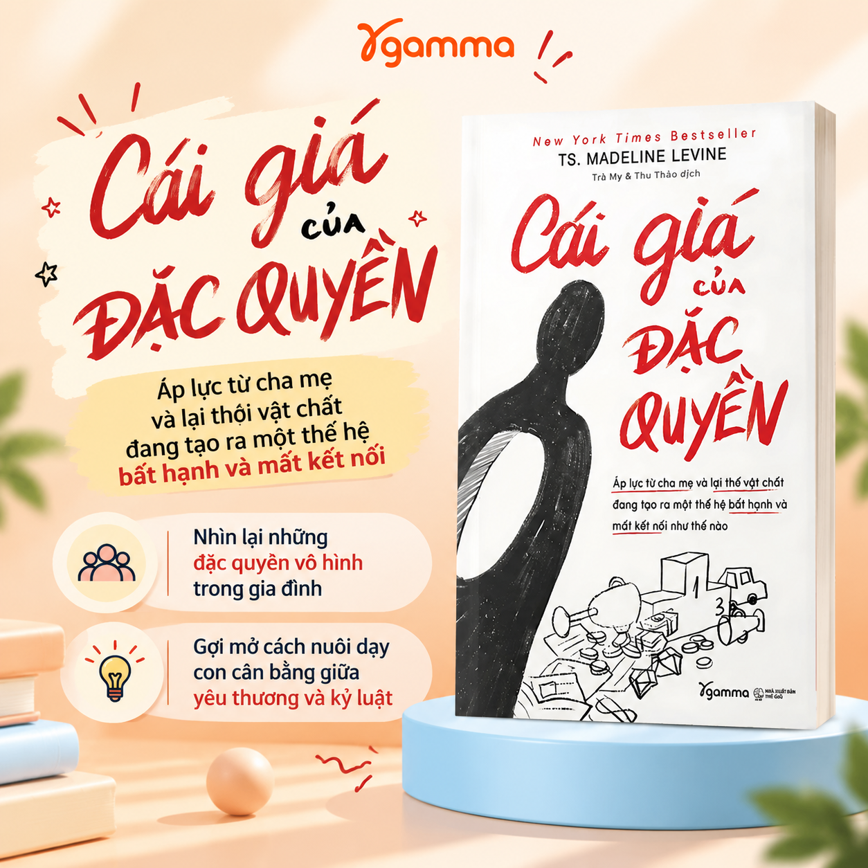 Cái Giá Của Đặc Quyền - Áp Lực Từ Cha Mẹ Và Lợi Thế Vật Chất Đang Tạo Ra Một Thế Hệ Bất Hạnh Và Mất Kết Nối Như Thế Nào