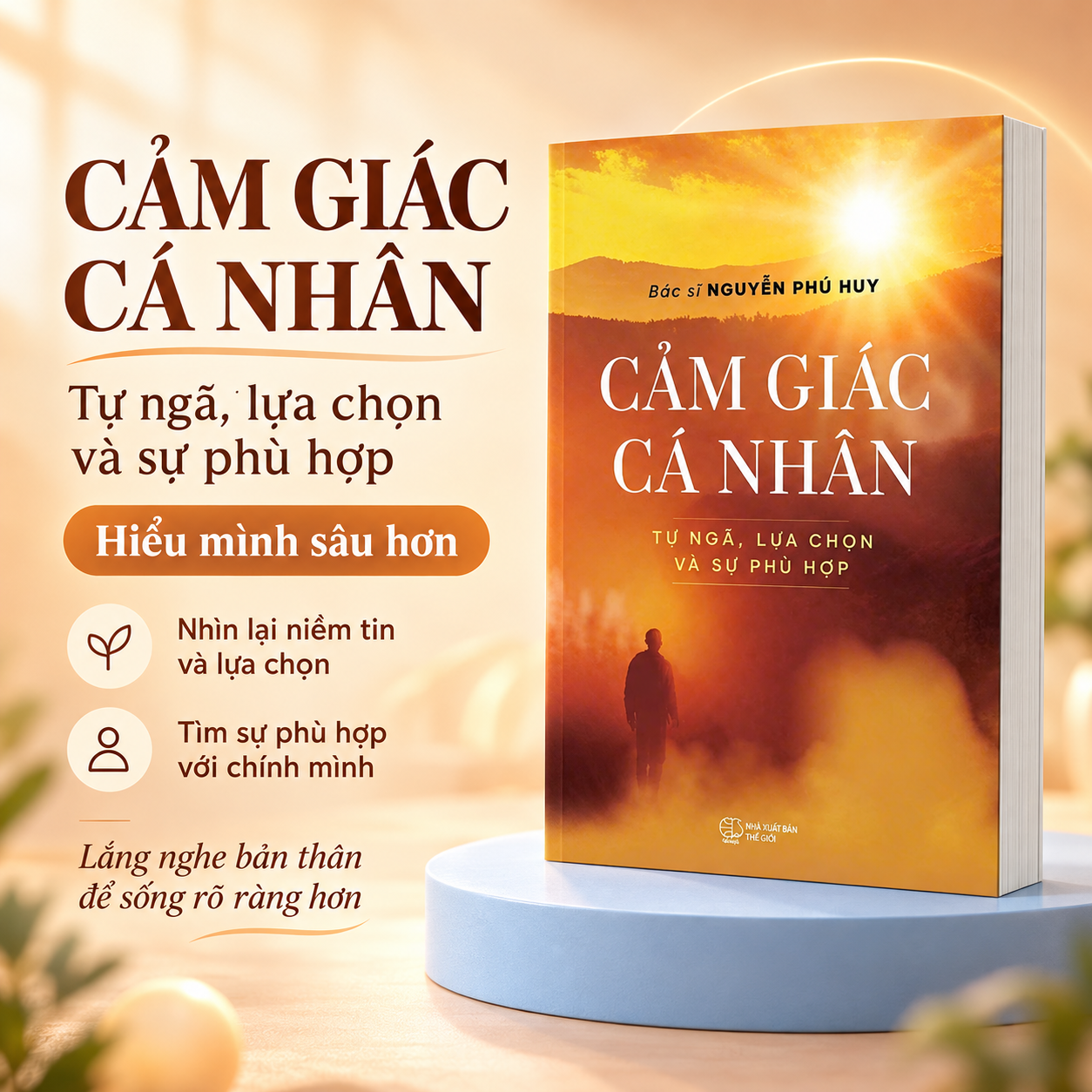 Cảm Giác Cá Nhân: Hành Trình Nhìn Lại Những Điều Từng Tin, Từng Lựa Chọn Và Học Cách Thấu Hiểu Chính Mình