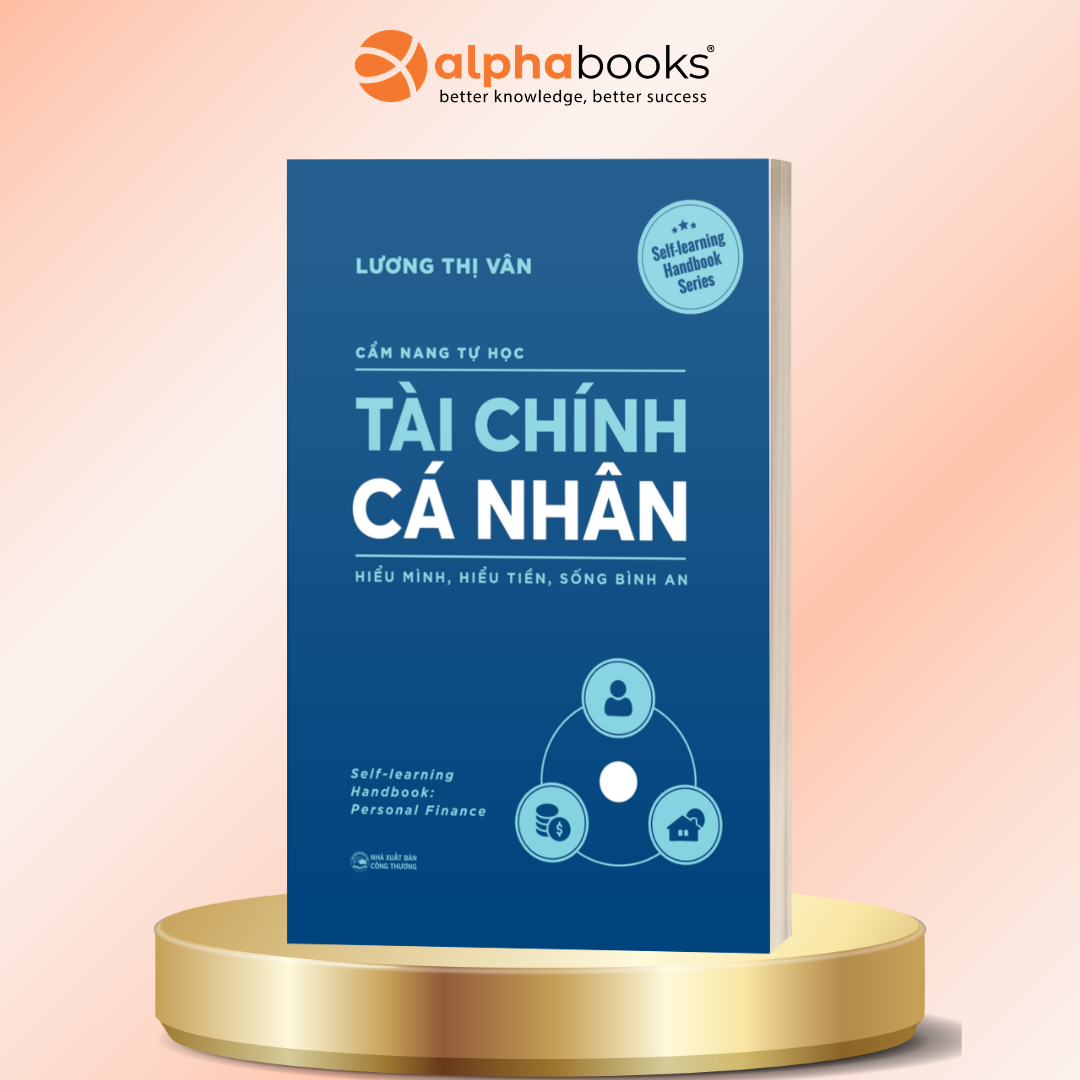 Cẩm Nang Tự Học Tài Chính Cá Nhân - Lương Thị Vân | Hiểu Tiền Để Bình An