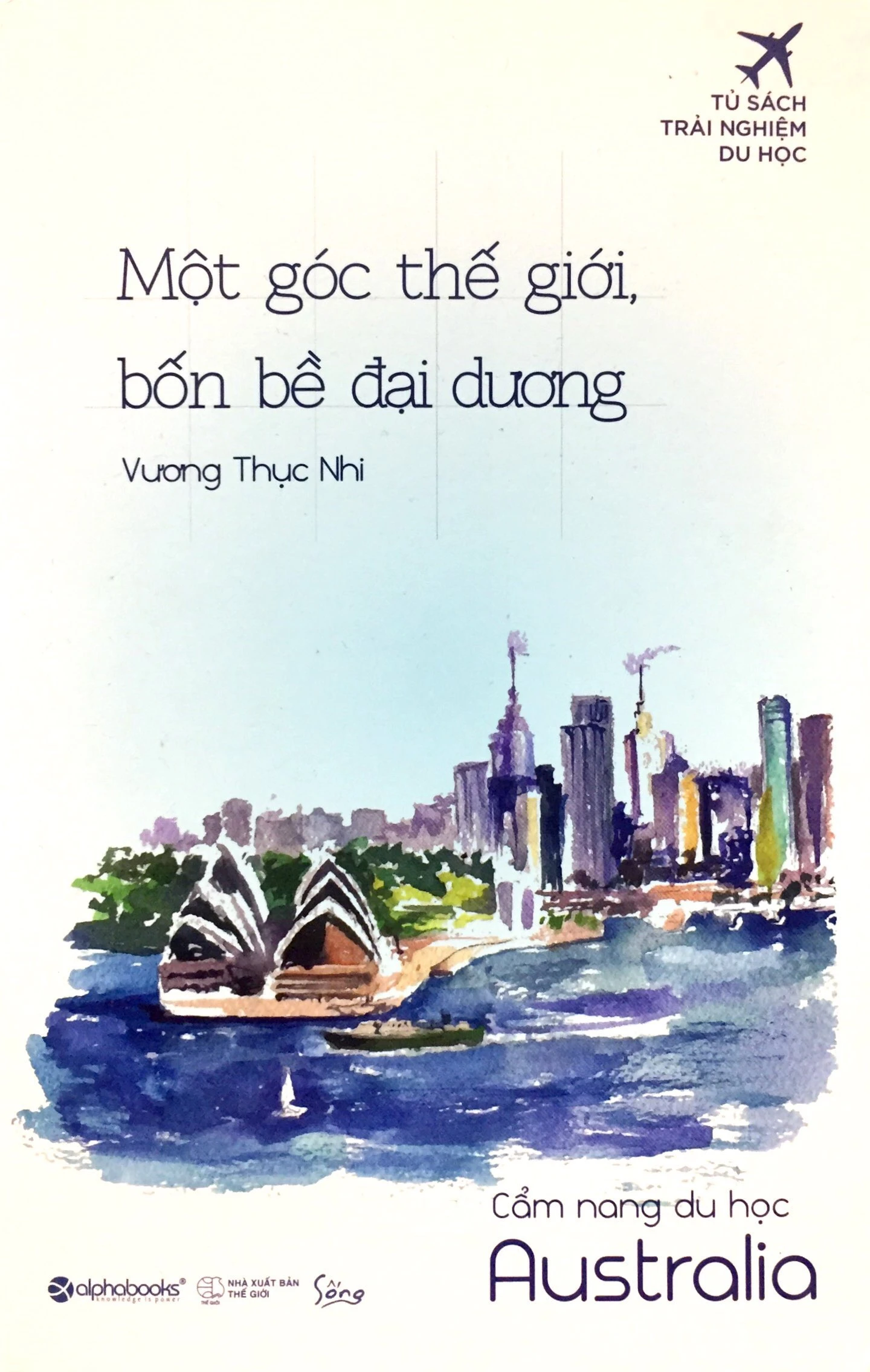 Một Góc Thế Giới, Bốn Bề Đại Dương (Cẩm Nang Du Học Australia)