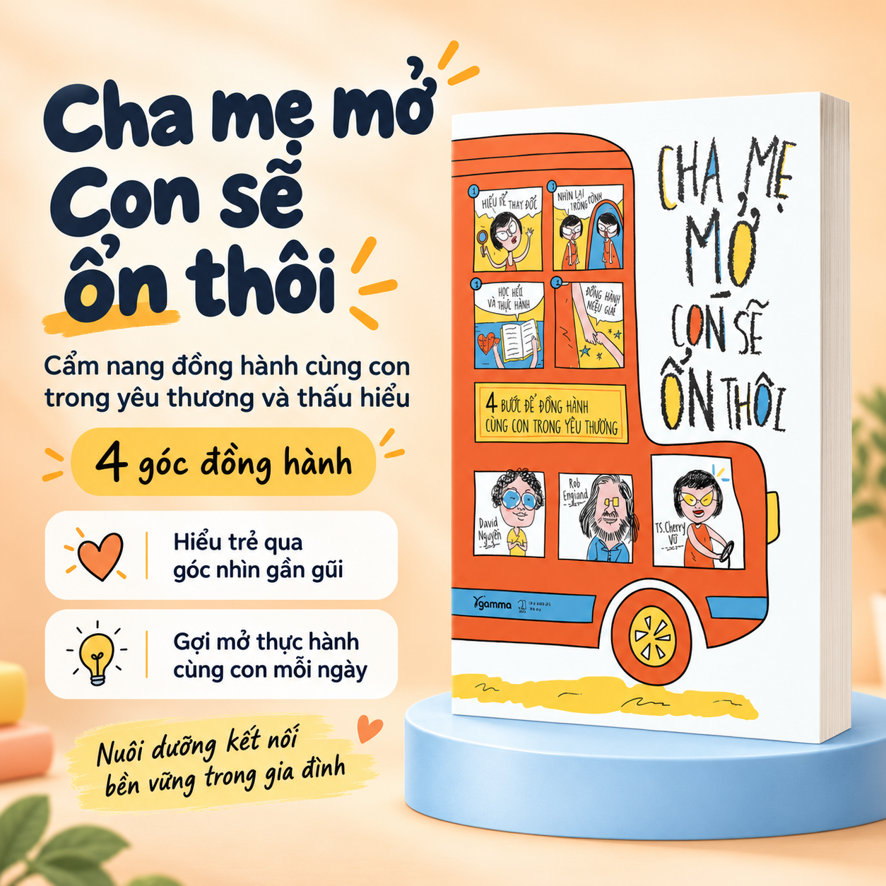 Cha Mẹ Mở Con Sẽ Ổn Thôi - Bốn Bước Để Đồng Hành Cùng Con Trong Yêu Thương