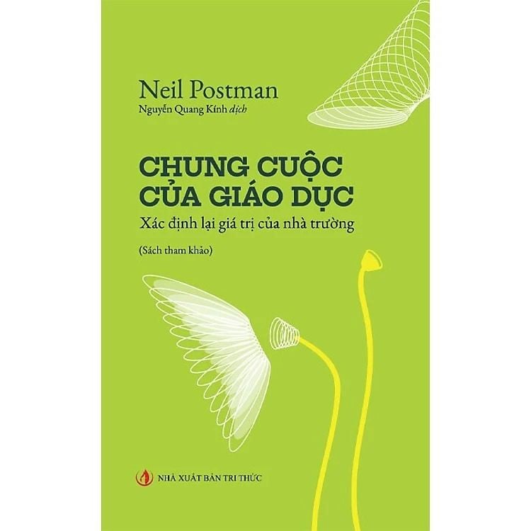 Chung Cuộc Của Giáo Dục - Neil Postman - NXB Tri Thức