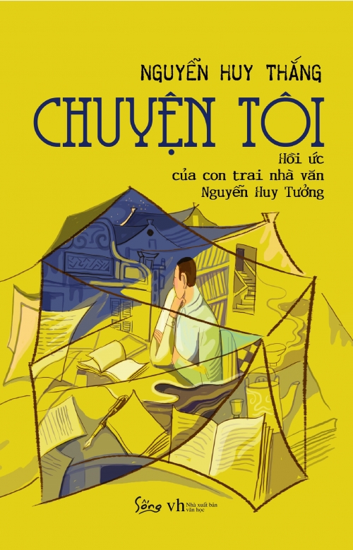 Chuyện Tôi – Hồi Ức Của Con Trai Nhà Văn Nguyễn Huy Tưởng