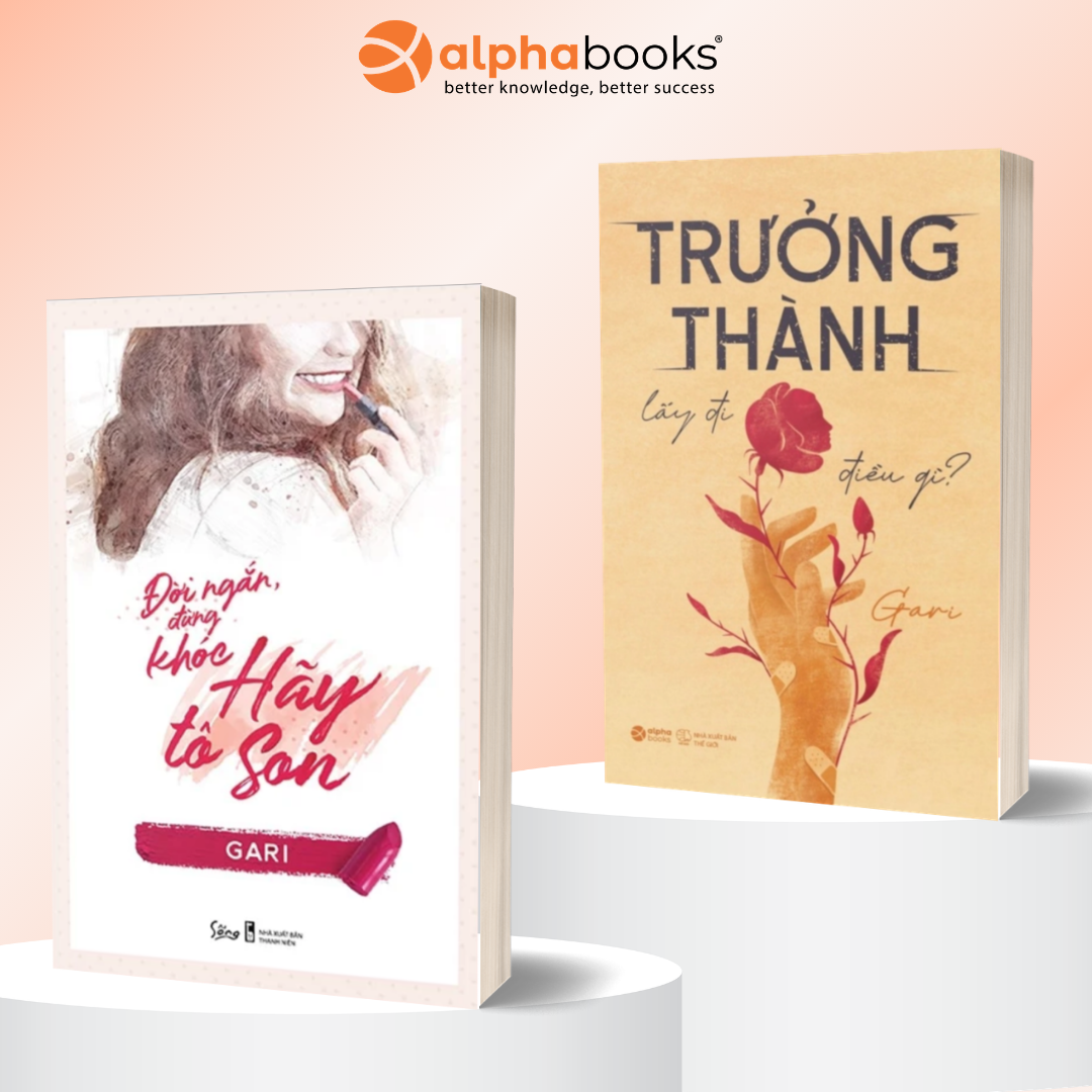 Combo 2 cuốn: Đời Ngắn Đừng Khóc Hãy Tô Son + Trưởng Thành Lấy Đi Điều Gì?