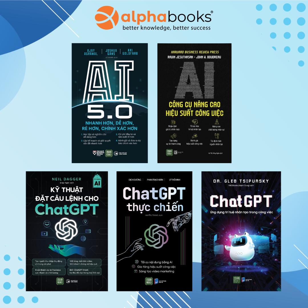 Combo 5C: AI 5.0 + AI Công Cụ Nâng Cao Hiệu Suất Công Việc + ChatGPT Ứng Dụng Trí Tuệ Nhân Tạo Trong Công Việc + ChatGPT Thực Chiến + Kỹ Thuật Đặt Câu Lệnh Cho ChatGPT - 1980 Books