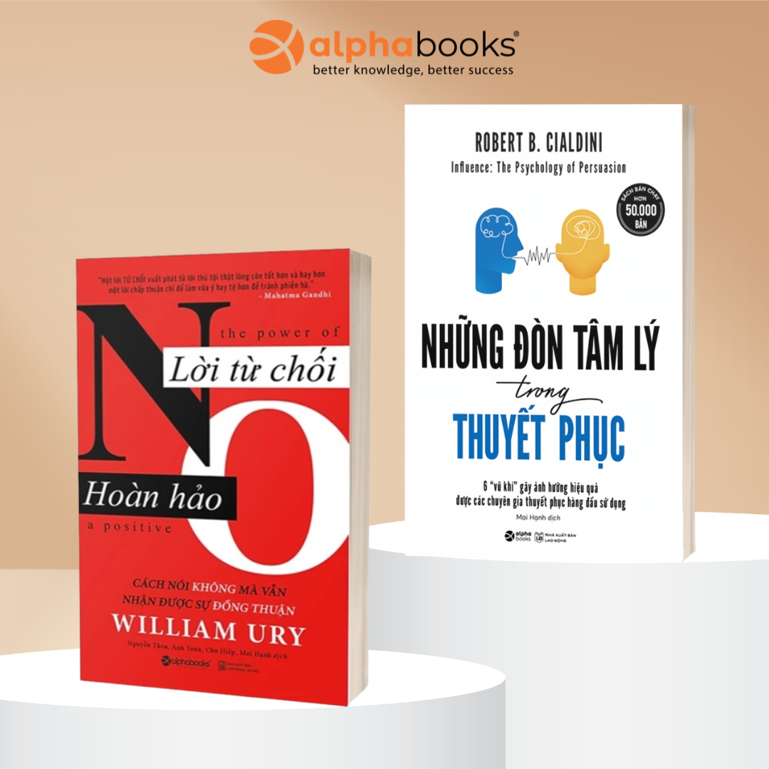 Combo Nghệ Thuật Thuyết Phục: Lời Từ Chối Hoàn Hảo + Những Đòn Tâm Lý Trong Thuyết Phục
