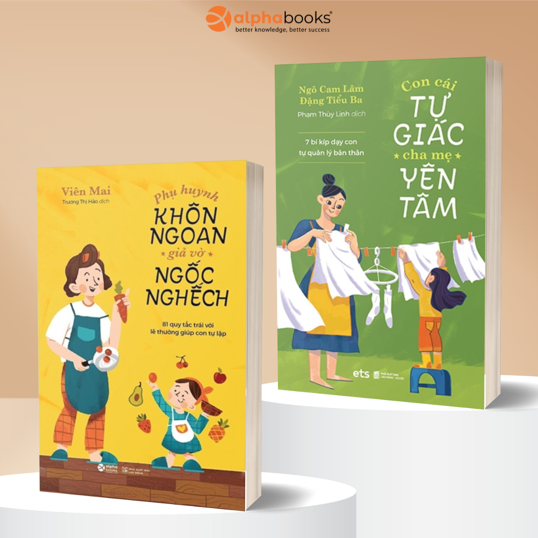 Combo Nuôi Dạy Con Chủ Động: Con Cái Tự Giác Cha Mẹ Yên Tâm + Phụ Huynh Khôn Ngoan Giả Vờ Ngốc Nghếch