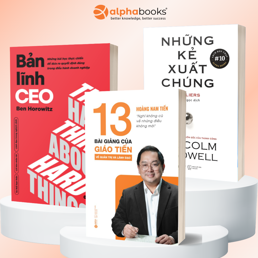 Combo Sách Lãnh Đạo: 13 Bài Giảng Của Giáo Tiến Về Quản Trị Và Lãnh Đạo + Những Kẻ Xuất Chúng + Bản Lĩnh CEO