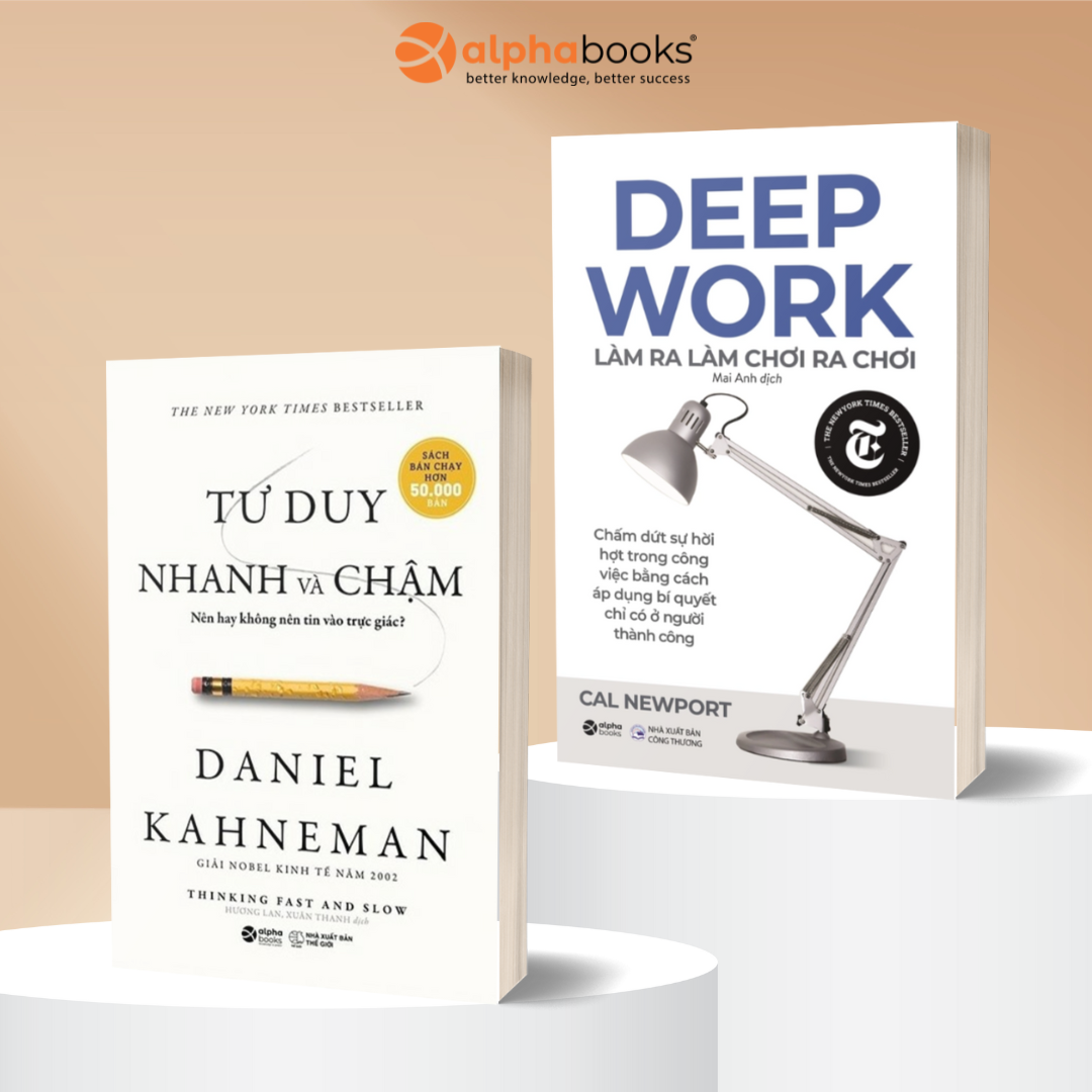 Combo Sách Tư Duy Nhanh Và Chậm + Deep Work: Xóa Bỏ Xao Nhãng, Kích Hoạt Siêu Tập Trung