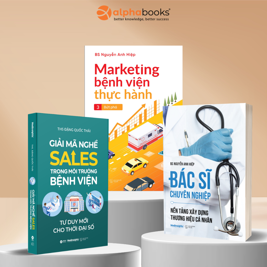 Combo Tăng Trưởng Bệnh Viện Toàn Diện: Giải Mã Nghề Sale Trong Môi Trường Bệnh Viện + Marketing Bệnh Viện Thực Hành 3 - Bứt Phá + Bác Sĩ Chuyên Nghiệp
