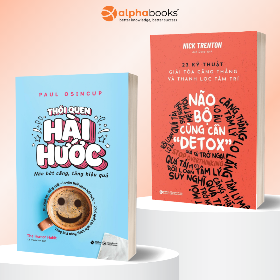 Combo Thanh Lọc Tâm Trí Và Tái Tạo Năng Lượng Tích Cực: Thói Quen Hài Hước + Não Bộ Cũng Cần 