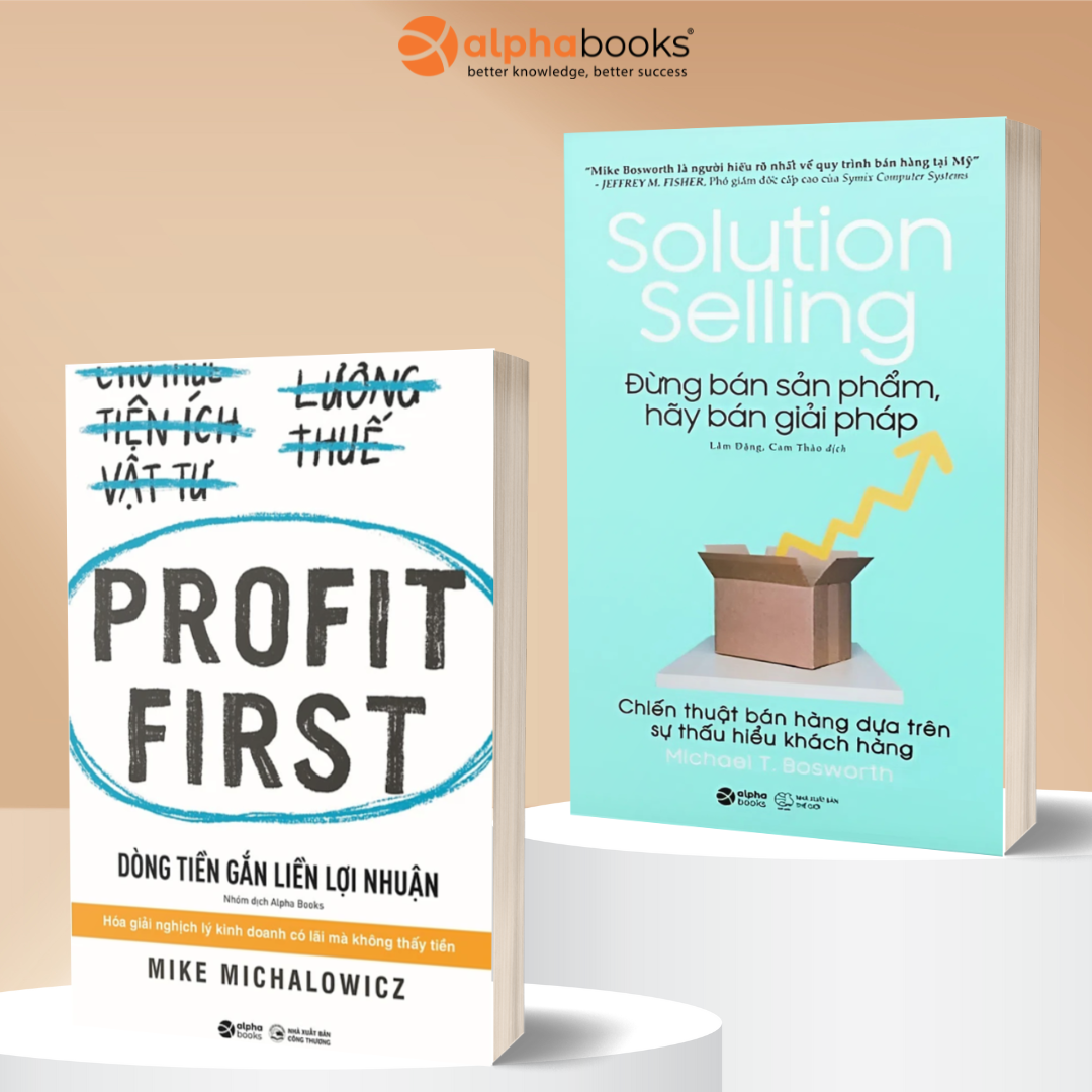 Combo Tối Ưu Lợi Nhuận & Doanh Thu: Profit First + Đừng Bán Sản Phẩm Hãy Bán Giải Pháp