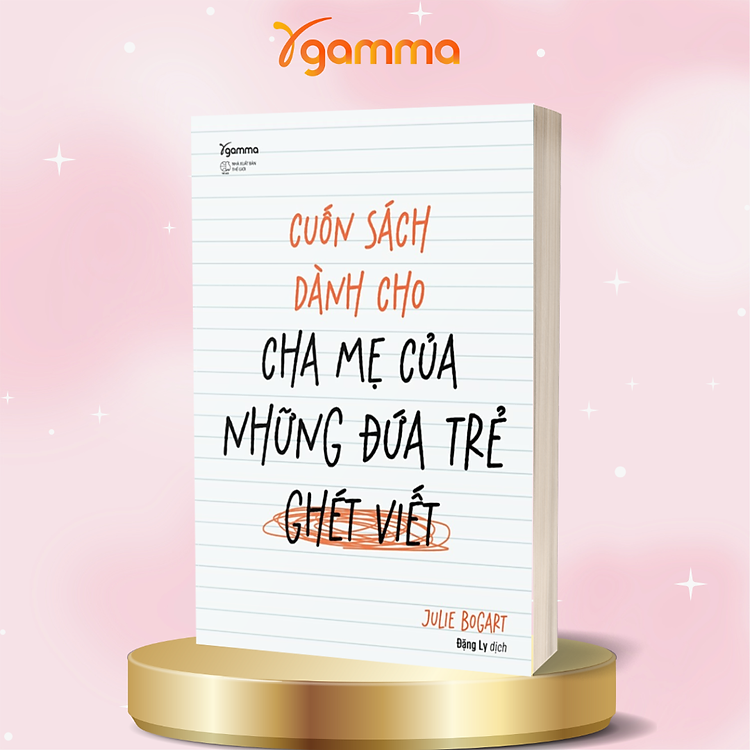 Cuốn Sách Dành Cho Cha Mẹ Của Những Đứa Trẻ Ghét Viết