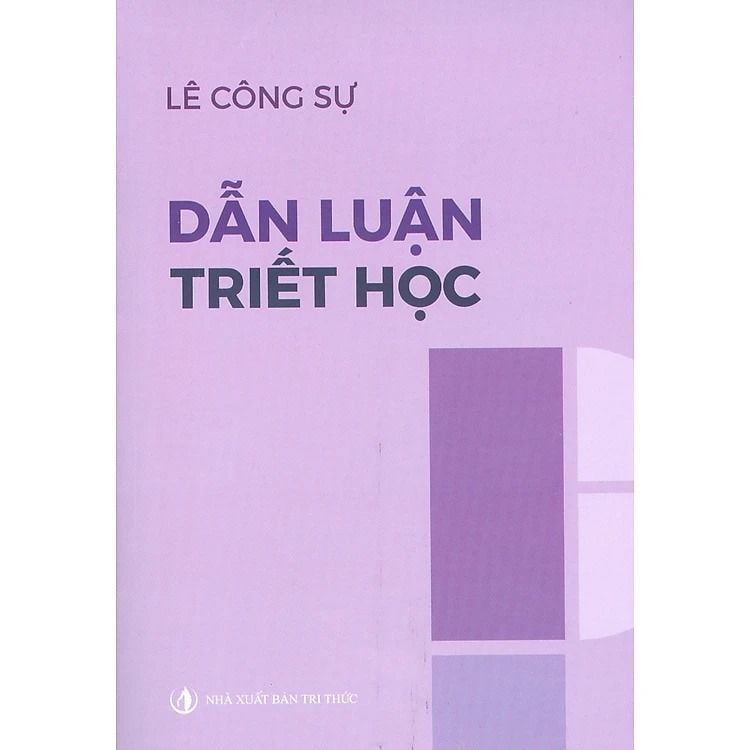 Dẫn Luận Triết Học - Lê Công Sự - NXB Tri Thức
