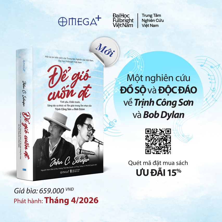 Để Gió Cuốn Đi - Tình Yêu, Chiến Tranh, Sáng Tác Ca Khúc Và Tôn Giáo Trong Âm Nhạc Của Trịnh Công Sơn và Bob Dylan