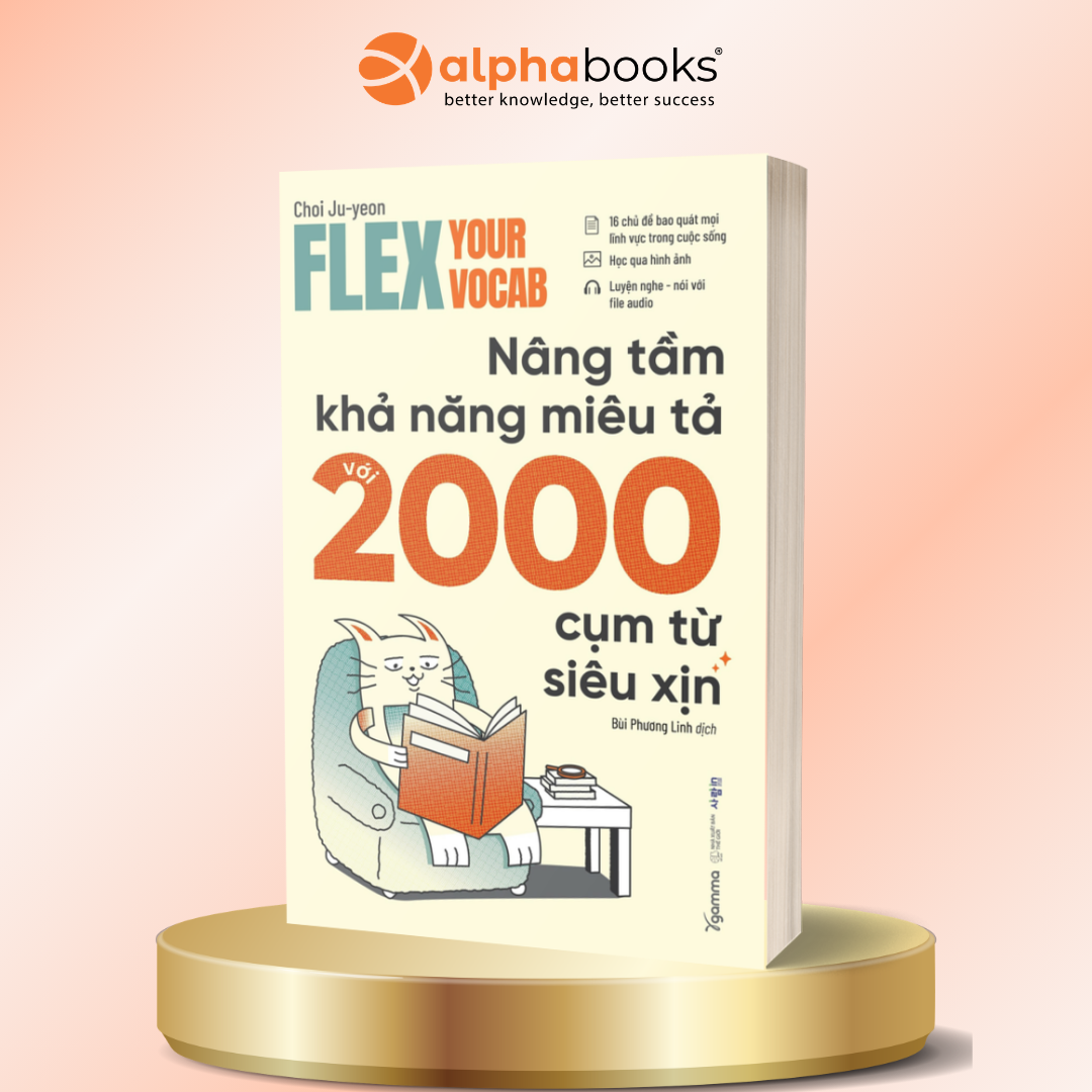 Flex Your Vocab – Nâng Tầm Khả Năng Miêu Tả Với 2000 Cụm Từ Siêu Xịn