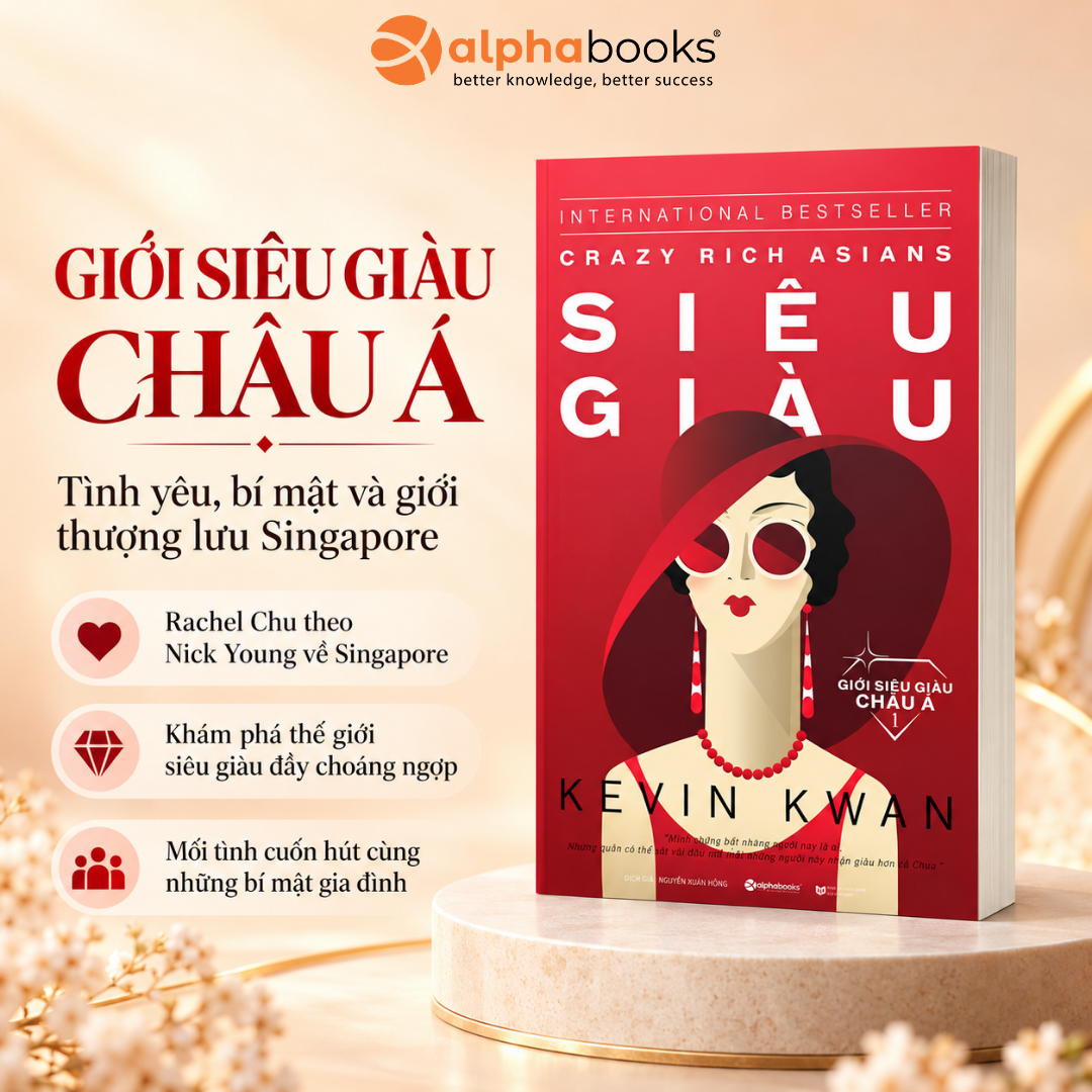 Giới Siêu Giàu Châu Á 1: Siêu Giàu - Khám Phá Bí Mật Xa Hoa Và Cuộc Tranh Giành Địa Vị Của Thượng Lưu Châu Á