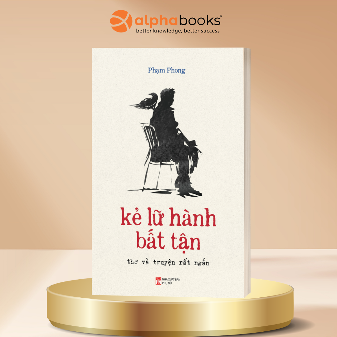 Kẻ Lữ Hành Bất Tận – Thơ Và Truyện Rất Ngắn
