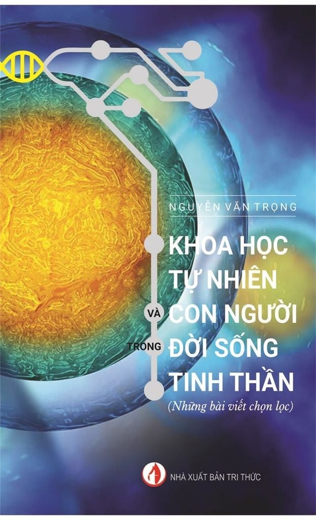 Khoa Học Tự Nhiên Và Con Người Trong Đời Sống Tinh Thần - Nguyễn Văn Trọng - - NXB Tri Thức