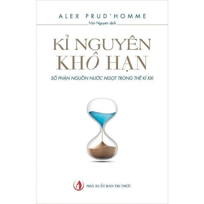 Kỉ Nguyên Khô Hạn - Alex Prud’homme - NXB Tri Thức