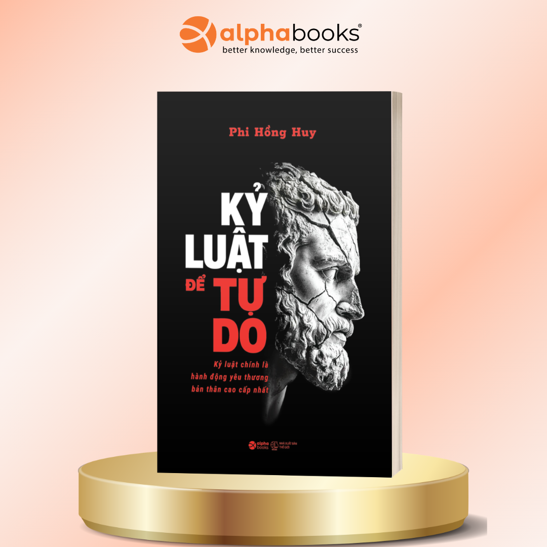 Kỷ Luật Để Tự Do: Kỷ Luật Chính Là Hành Động Yêu Thương Bản Thân Cao Cấp Nhất