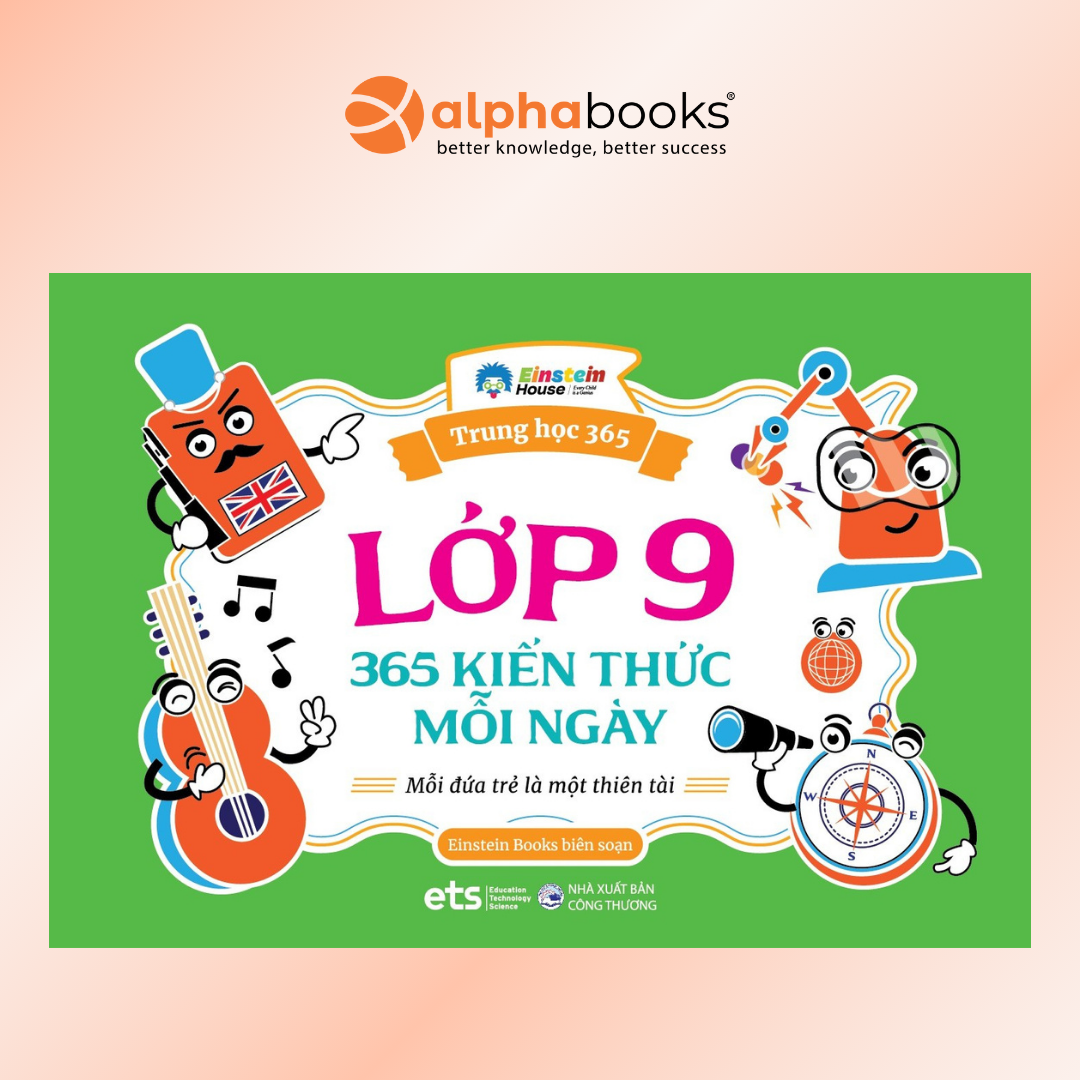 Lớp 9 – 365 Kiến Thức Mỗi Ngày: Cẩm Nang Ôn Thi 11 Môn Học Lớp 9 Siêu Tốc