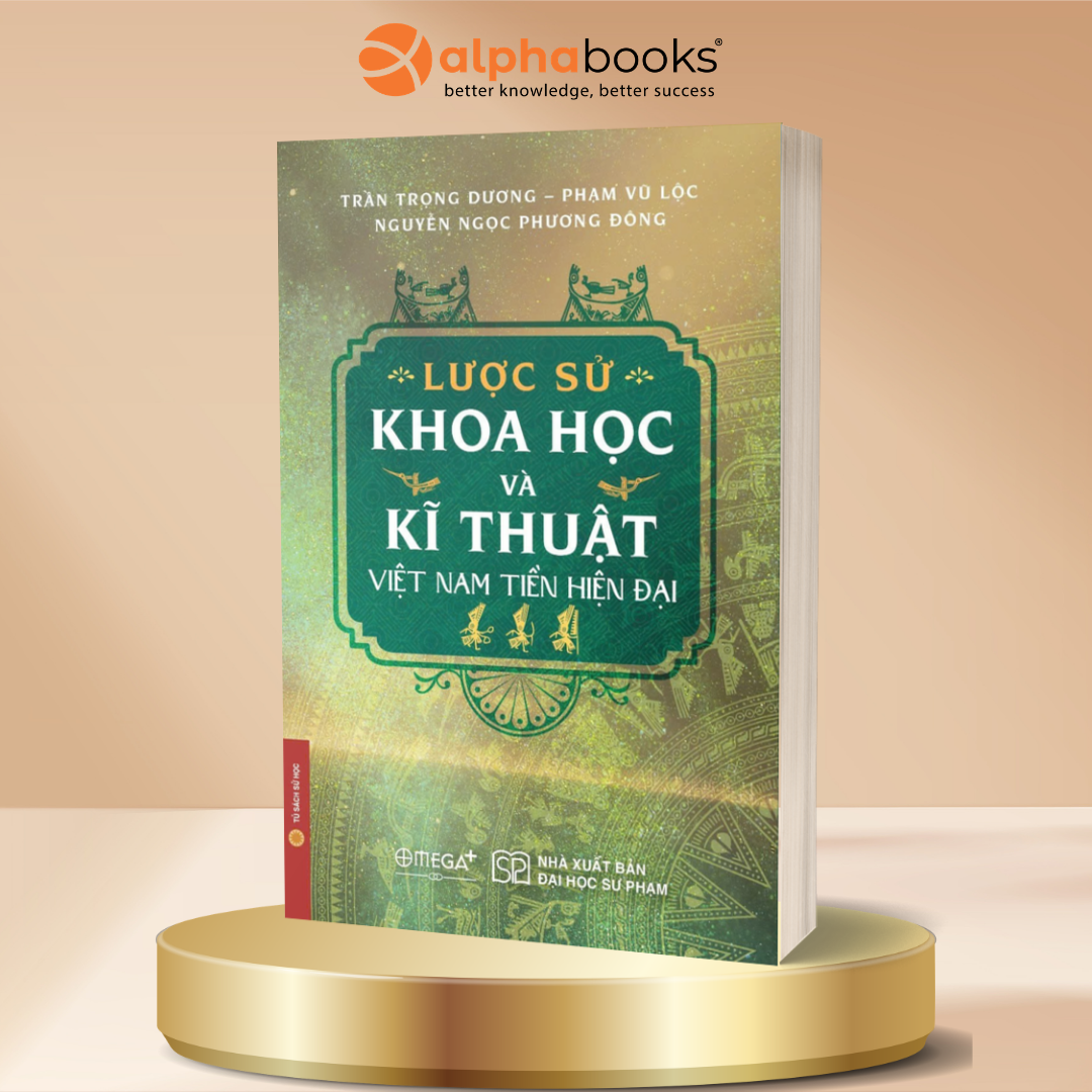 Lược Sử Khoa Học Và Kỹ Thuật Việt Nam Tiền Hiện Đại - Trần Trọng Dương