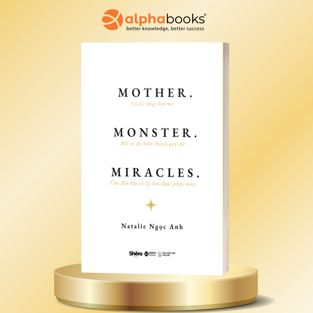 Mother - Monster - Miracles – Cô Ấy Từng Làm Mẹ - Rồi Cô Ấy Biến Thành Quỷ Dữ - Cho Đến Khi Cô Ấy Tìm Được Phép Màu