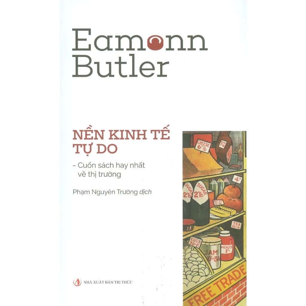 Nền Kinh Tế Tự Do - Eamonn Butler - NXB Tri Thức