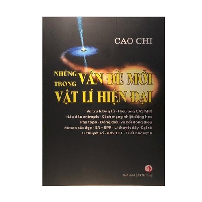 Những Vấn Đề Mới Trong Vật Lí Hiện Đại - GS. Cao Chi - NXB Tri Thức