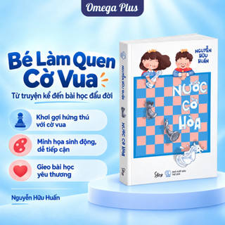 Nước Cờ Hòa: Truyện Cờ Vua Cho Trẻ Em, Phát Triển Tư Duy Và Nhân Cách