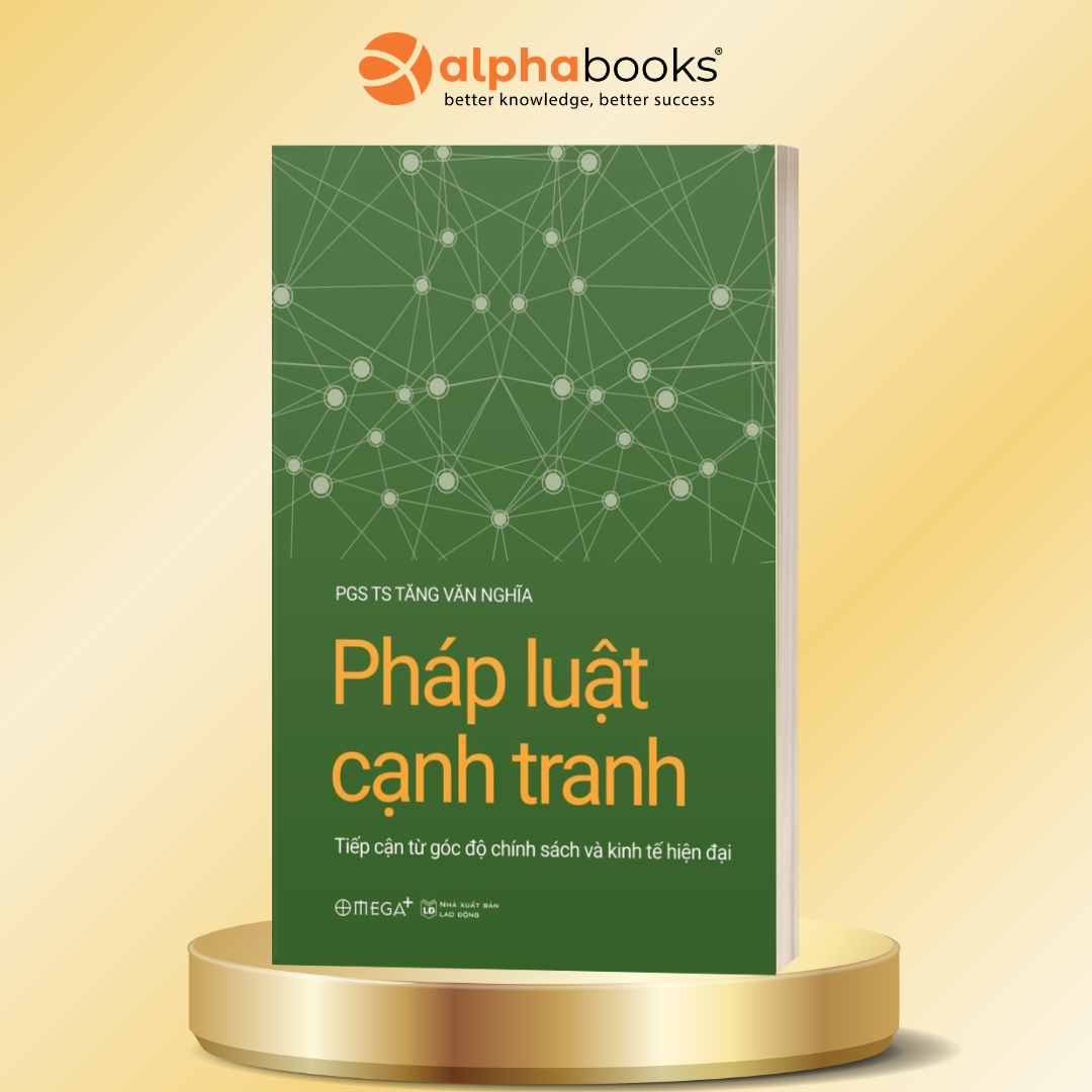Pháp Luật Cạnh Tranh - PGS.TS Tăng Văn Nghĩa | Kinh Tế & Chính Sách Hiện Đại