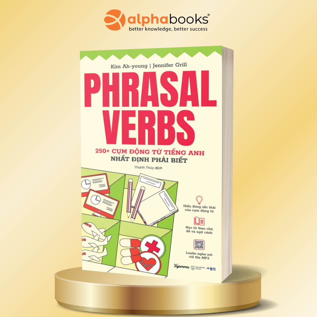 Phrasal Verbs: 250+ Cụm Động Từ Tiếng Anh Nhất Định Phải Biết