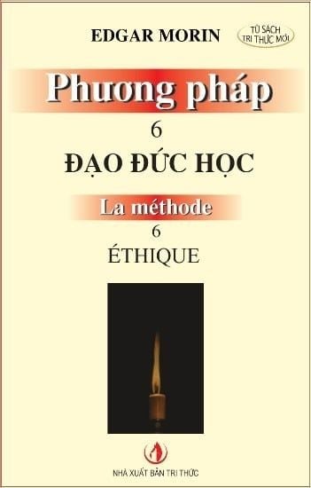 Phương Pháp 6 - Đạo Đức Học - Edgar Morin - NXB Tri Thức