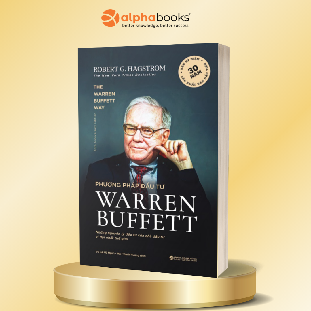 Phương Pháp Đầu Tư Warren Buffett: Những Nguyên Lý Của Nhà Đầu Tư Vĩ Đại Nhất (Bản cập nhật mới nhất)