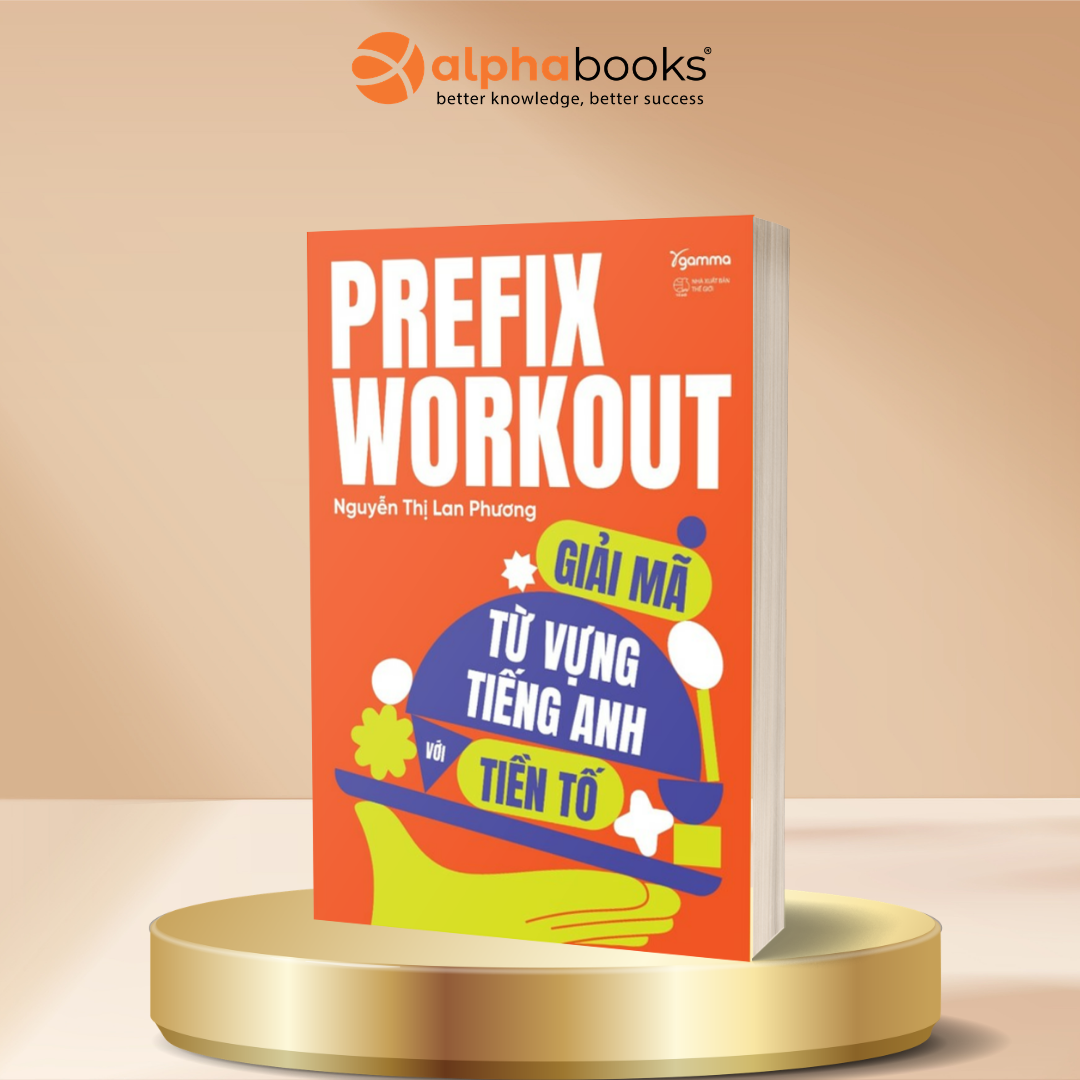 Prefix Workout – Giải Mã Từ Vựng Tiếng Anh Với Tiền Tố