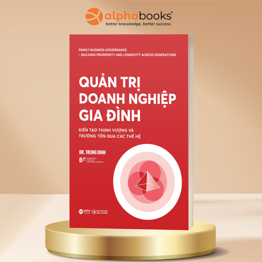Quản Trị Doanh Nghiệp Gia Đình - Dr. Trung Dinh | Alpha Books