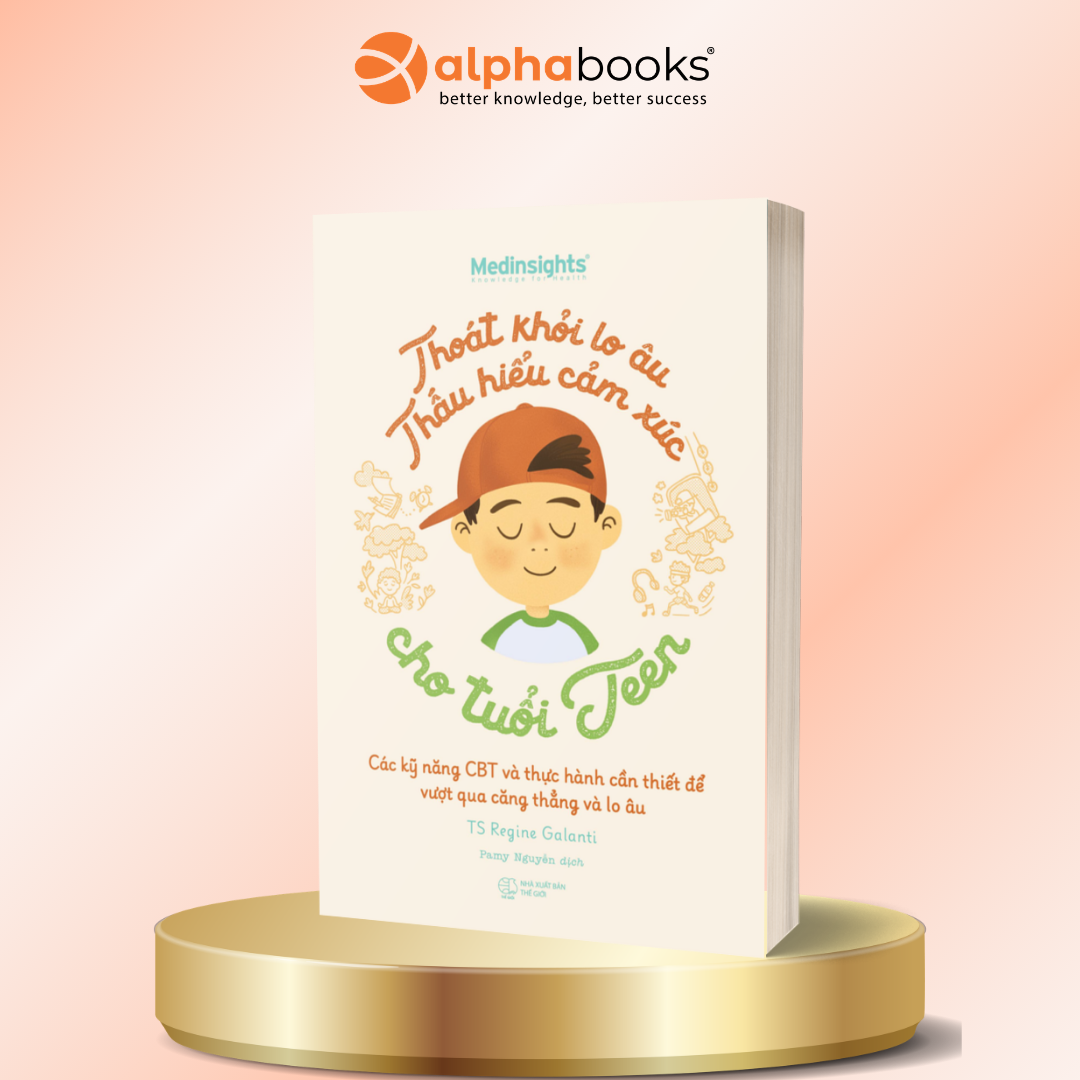 Sách Thoát Khỏi Lo Âu Thấu Hiểu Cảm Xúc Cho Tuổi Teen