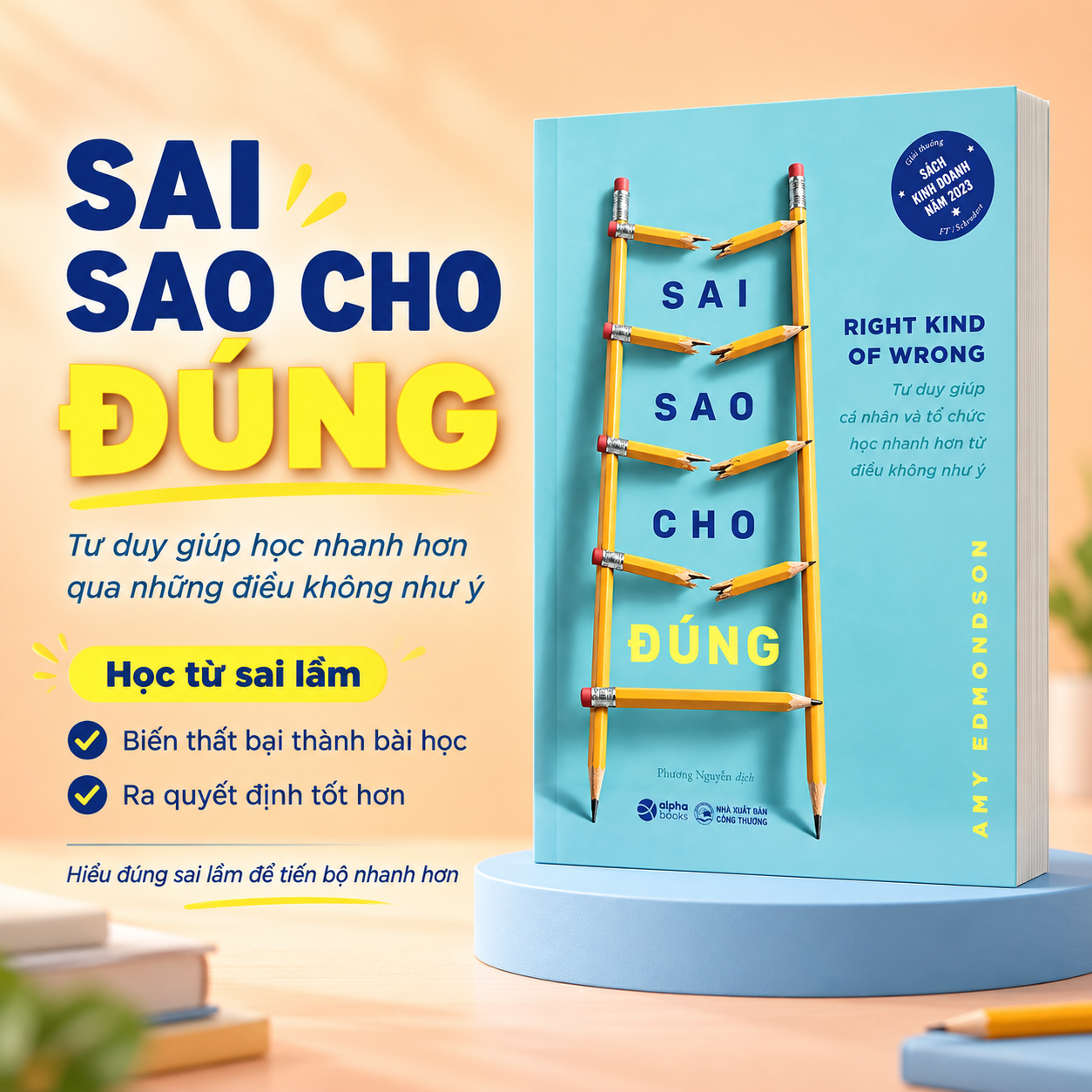 Sai Sao Cho Đúng: Tư Duy Giúp Cá Nhân Và Tổ Chức Học Nhanh Hơn Từ Điều Không Như Ý