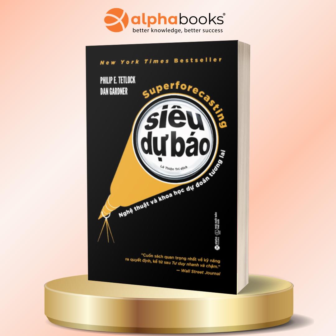 Siêu Dự Báo - Superforecasting: Nghệ Thuật và Khoa Học Dự Đoán Tương Lai