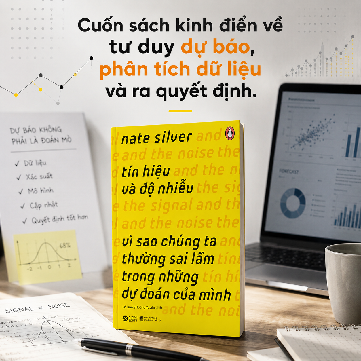Tín Hiệu Và Độ Nhiễu - Vì sao chúng ta thường sai lầm trong những dự đoán của mình