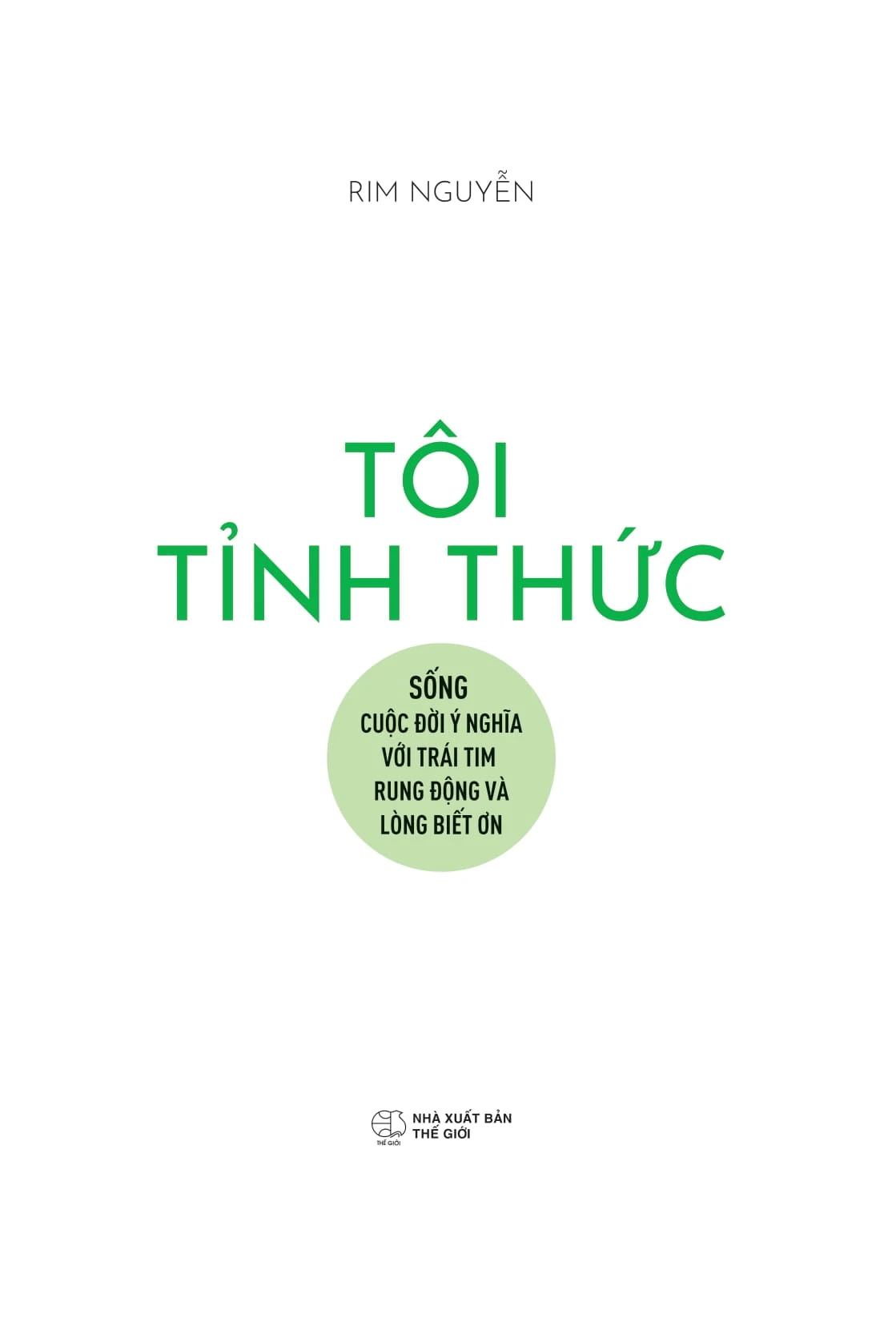 Tôi Tỉnh Thức - Sống Cuộc Đời Ý Nghĩa Với Trái Tim Rung Động Và Lòng Biết Ơn