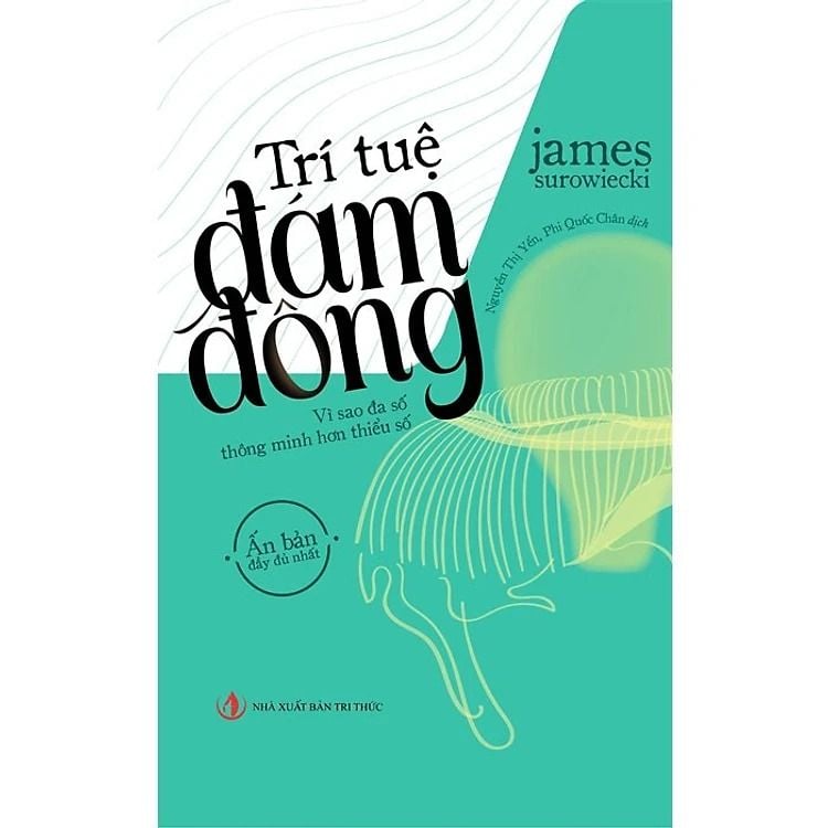 Trí Tuệ Đám Đông - James Surowiecki - NXB Tri Thức