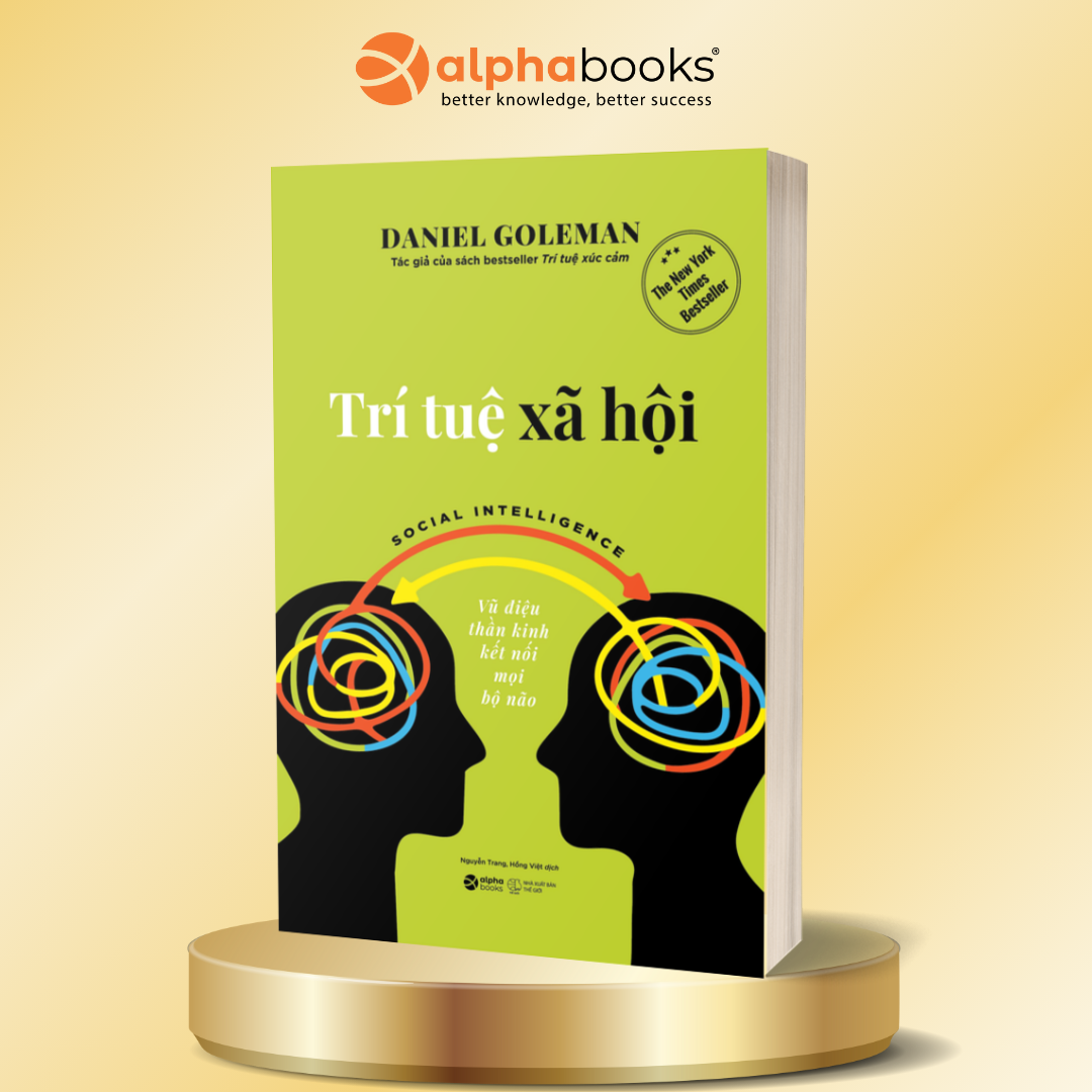 Trí Tuệ Xã Hội - Vũ Điệu Thần Kinh Kết Nối Mọi Bộ Não - Daniel Goleman