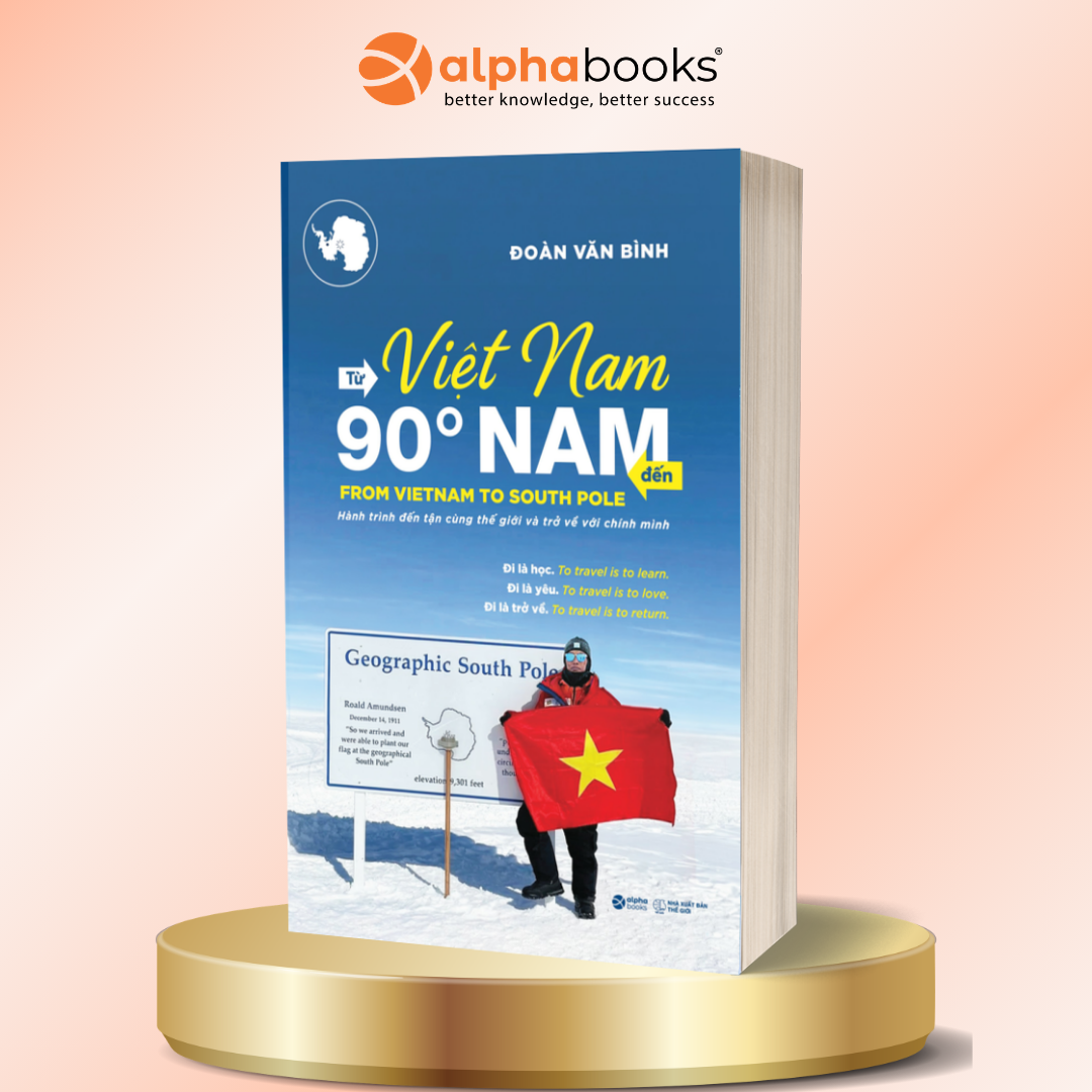 Từ Việt Nam Đến 90° Nam - From Vietnam To South Pole (Sách Song Ngữ)